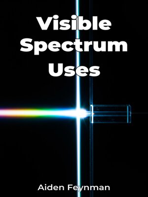 cover image of Visible Spectrum Uses